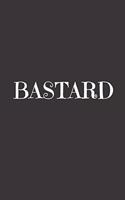 Bastard: Blank Lined Journal to Write in For Work or Office Funny Notebooks for Adults