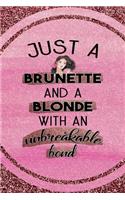 Just A Brunette And A Blonde With An Unbreakable Bond