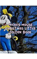 Mickey Mouse Christmas Little Golden Book: Mickey Mouse Christmas Little Golden Book, mickey mouse coloring book for toddlers. 20 Story Paper Pages. 8.5 in x 11 in Cover.