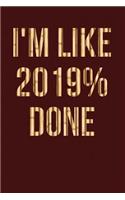 I'm Like 2019% Done: Dark Red, Bamboo Theme Design, Blank College Ruled Line Paper Journal Notebook for Class of 2019 Seniors and Their Families. (SEN19R Girl Senior Yea