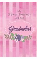 My Greatest Blessings Call Me Grandmother: Personalized Grandmother Journal with Her Special Nickname