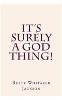 It's Surely a God Thing!