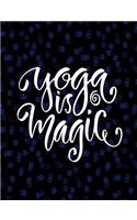 Yoga Is Magic: Namaste, Blank Lined Journal Gift for Yoga Lovers