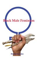 Black Male Feminism