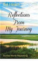 Reflections From My Journey: Stories Worth Repeating