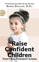 Raise Confident Children: Today's Kids, Tomorrow's Leaders