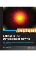 Instant Eclipse 4 RCP Development How-to