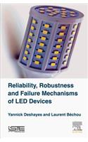Reliability, Robustness and Failure Mechanisms of Led Devices