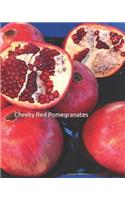 Cheeky Red Pomegranates