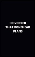 2019 Weekly Plans Funny Theme Divorced Bonehead Plans Black White 134 Pages: 2019 Planners Calendars Organizers Datebooks Appointment Books Agendas