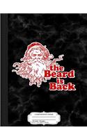 The Beard Is Back Composition Notebook: College Ruled 93/4 X 71/2 100 Sheets 200 Pages for Writing