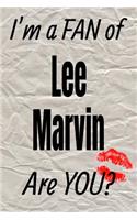 I'm a Fan of Lee Marvin Are You? Creative Writing Lined Journal: (319 Actors)