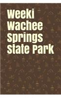 Weeki Wachee Springs State Park: Blank Lined Journal for Florida Camping, Hiking, Fishing, Hunting, Kayaking, and All Other Outdoor Activities