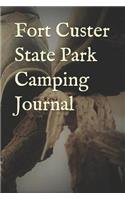 Fort Custer State Park Camping Journal: Blank Lined Journal for Michigan Camping, Hiking, Fishing, Hunting, Kayaking, and All Other Outdoor Activities