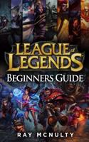 League of Legends Beginners Guide: Champions, abilities, runes, summoner spells, items, summoner's rift and strategies, jungling, warding, trinket guide, freezing in lane, trading in 