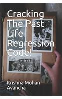 Cracking The PAST LIFE REGRESSION Code!