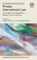 Research Methods in Private International Law: A Handbook on Regulation, Research and Teaching (Handbooks of Research Methods in Law series)