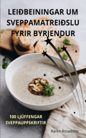 Leiðbeiningar Um Sveppamatreiðslu Fyrir Byrjendur