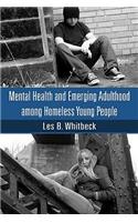 Mental Health and Emerging Adulthood among Homeless Young People