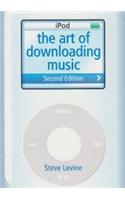 The Art Of Downloading Music (2nd Edition)