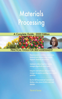 Materials Processing A Complete Guide - 2020 Edition