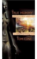 True Mummy: A Play