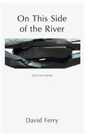 On This Side of the River: Selected Poems