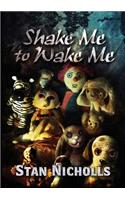 Shake Me to Wake Me