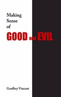 Making Sense of Good and Evil