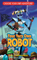 Your Very Own Robot (Choose Your Own Adventure - Dragonlark)