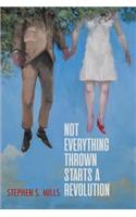 Not Everything Thrown Starts a Revolution
