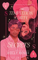Temptation of Dirty Secrets