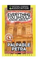 Everything You Should Know About: Palpable Petra Faster Learning Facts