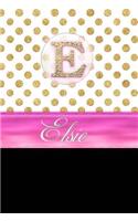 Elsie: Personalized Lined Journal Diary Notebook 150 Pages, 6" X 9" (15.24 X 22.86 CM), Durable Soft Cover