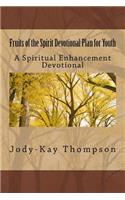 Fruits of the Spirit Devotional Plan for Youth