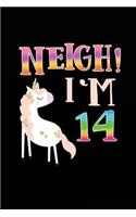NEIGH! I'm 14: Unicorn Birthday Blank Lined Diary
