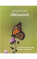 LifeLaunch Instructor's Guide