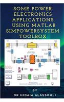 Some Power Electronics Applications Using Matlab Simpowersystem Toolbox