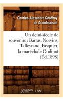 Un Demi-Siècle de Souvenirs: Barras, Norvins, Talleyrand, Pasquier, La Maréchale Oudinot (Éd.1898)