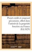 Projet de Crédit Et d'Emprunt Pécuniaire, Offert Dans l'Intérêt de la Propriété Foncière En France
