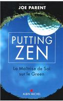 Putting Zen - La Maitrise de Soi Sur Le Green