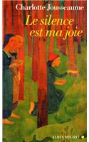 Le Silence Est Ma Joie