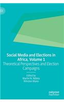 Social Media and Elections in Africa, Volume 1