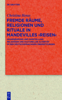 Fremde Räume, Religionen Und Rituale in Mandevilles >Reisen