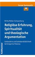 Religiose Erfahrung, Spiritualitat Und Theologische Argumentation