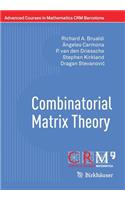 Combinatorial Matrix Theory