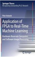 Application of FPGA to Real-Time Machine Learning