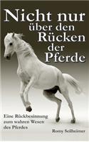 Nicht nur über den Rücken der Pferde: Eine Rückbesinnung zum wahren Wesen des Pferdes