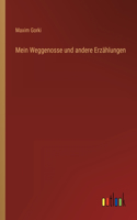 Mein Weggenosse und andere Erzählungen