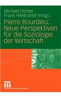 Pierre Bourdieu: Neue Perspektiven Für Die Soziologie Der Wirtschaft